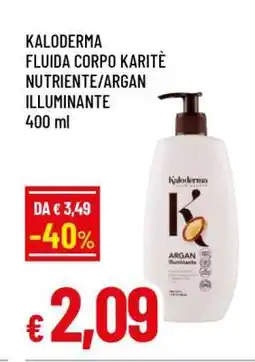 Famila Kaloderma Fluida Corpo Karitè Nutriente/Argan Illuminante offerta