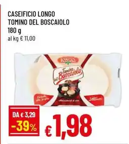 Famila CASEIFICIO LONGO Tomino del Boscaiolo offerta