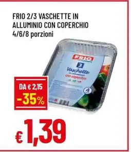 Famila FRIO 2/3 VASCHETTE IN ALLUMINIO CON COPERCHIO offerta