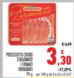 Conad PROSCIUTTO CRUDO STAGIONATO I FIRMATI ROVAGNATI offerta