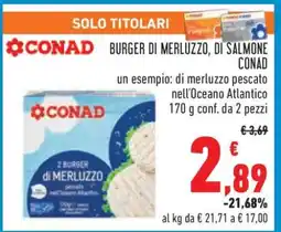 Conad BURGER DI MERLUZZO, DI SALMONE CONAD offerta