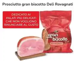 Famila Prosciutto gran biscotto Delì Rovagnati offerta