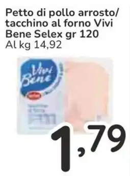 Famila Petto di pollo arrosto/tacchino al forno Vivi Bene Selex offerta