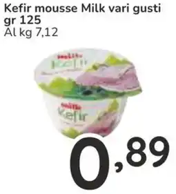Famila Kefir mousse Milk vari gusti offerta