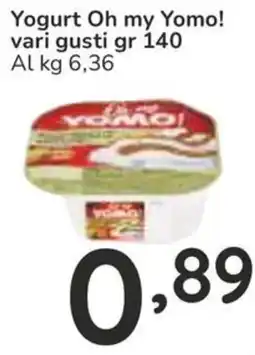 Famila Yogurt Oh my Yomo! vari gusti offerta