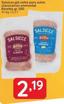 Famila Salsicce già cotte puro suino classica/con emmental Beretta offerta
