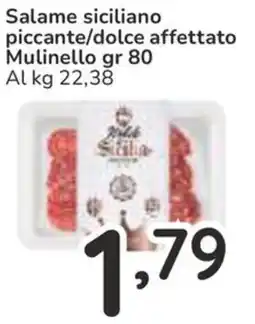 Famila Salame siciliano piccante/dolce affettato Mulinello offerta