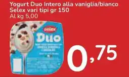 Famila Yogurt Duo Intero alla vaniglia/bianco Selex vari tipi offerta