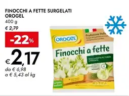 Bennet Finocchi a fette surgelati OROGEL offerta