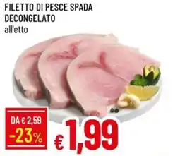 Galassia Filetto di pesce spada decongelato offerta