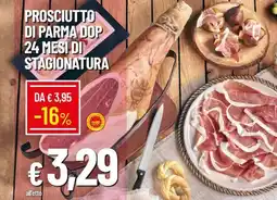 Galassia Prosciutto di parma dop 24 mesi di stagionatura offerta