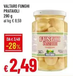 Galassia Valtaro funghi prataioli offerta