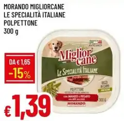 Galassia Morando MIGLIORCANE le specialità italiane polpettone offerta