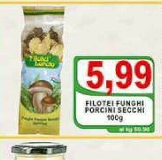 Top Supermercati Funghi porcini offerta