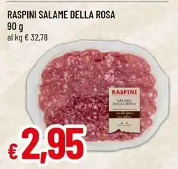 Famila Raspini Salame Della Rosa offerta