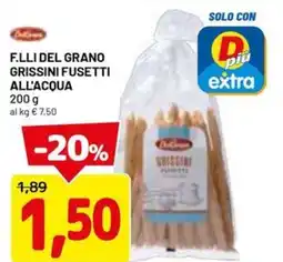 DPiù F.lli del grano grissini fusetti all'acqua offerta