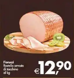 Deco Supermercati Fiorucci Rostello arrosto di tacchino offerta