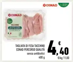 Conad TAGLIATA DI FESA TACCHINO CONAD PERCORSO QUALITÀ offerta