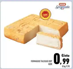 Conad FORMAGGIO TALEGGIO DOP IGOR offerta