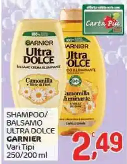 Crai Shampoo/ balsamo ultra dolce GARNIER Vari Tipi offerta