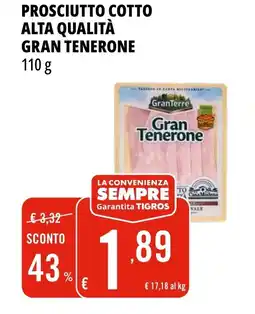 Tigros Prosciutto cotto alta qualità GRAN TENERONE offerta