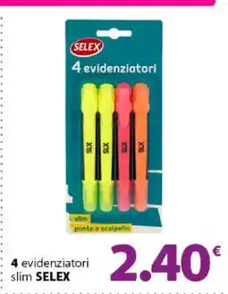 Famila 4 evidenziatori slim SELEX offerta