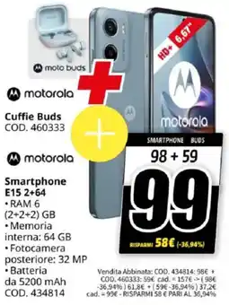 MediaWorld motorola Cuffie Buds + motorola Smartphone E15 2+64 offerta