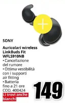 MediaWorld SONY Auricolari wireless LinkBuds Fit WFLS910NB offerta