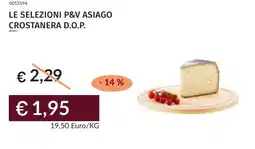 Prezzemolo e Vitale Le selezioni p&v asiago crostanera d.o.p. offerta