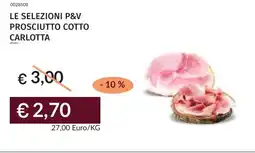 Prezzemolo e Vitale Le selezioni p&v prosciutto cotto carlotta offerta