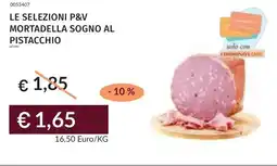 Prezzemolo e Vitale Le selezioni p&v mortadella sogno al pistacchio offerta