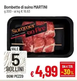 Famila Bombette di suino MARTINI offerta
