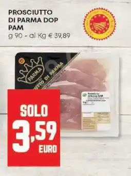 Panorama Prosciutto di parma dop PAM offerta