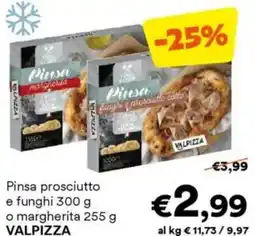 Unes Pinsa prosciutto e funghi o margherita VALPIZZA offerta
