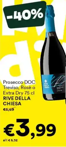 Unes Prosecco DOC Treviso, Rosè o Extra Dry RIVE DELLA CHIESA offerta