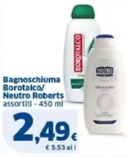 Sigma Bagnoschiuma Borotalco/ Neutro Roberts assortiti offerta