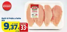 Sigma Petti di Pollo a fette Aia offerta