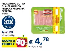 Esselunga Prosciutto cotto di alta qualità fresca salumeria BERETTA offerta