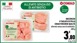 Conad BOCCONCINI O TAGLIATA DI POLLO CONAD PERCORSO QUALITÀ offerta