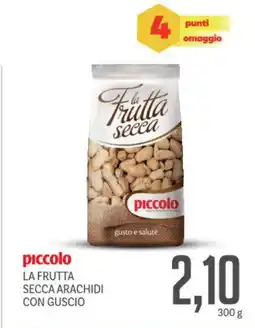 Supermercati Piccolo Piccolo la frutta secca arachidi con guscio offerta