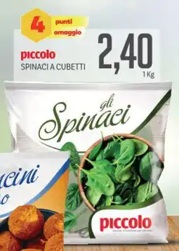 Supermercati Piccolo Piccolo spinaci a cubetti offerta