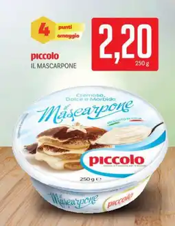 Supermercati Piccolo piccolo IL MASCARPONE offerta