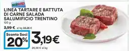 Coop LINEA TARTARE E BATTUTA DI CARNE SALADA SALUMIFICIO TRENTINO offerta