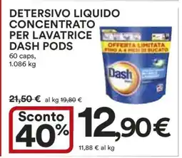Coop Detersivo Liquido Concentrato per Lavatrice Dash Pods offerta