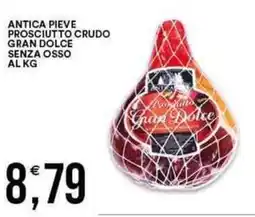 Vantaggio Cash&Carry Antica pieve prosciutto crudo gran dolce senza osso offerta