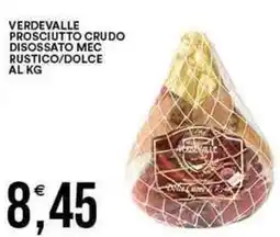 Vantaggio Cash&Carry Verdevalle prosciutto crudo disossato mec rustico/dolce offerta