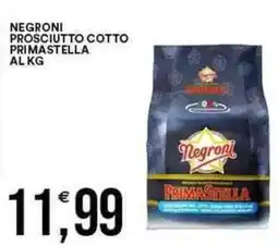 Vantaggio Cash&Carry Negroni prosciutto cotto primastella offerta