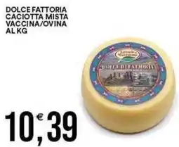 Vantaggio Cash&Carry Dolce fattoria caciotta mista vaccina/ovina offerta