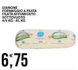 Vantaggio Cash&Carry Dianone formaggio a pasta filata affumicato sottovuoto offerta