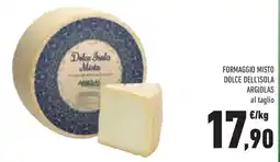 Conad Superstore Formaggio misto DOLCE DELL'ISOLA ARGIOLAS offerta